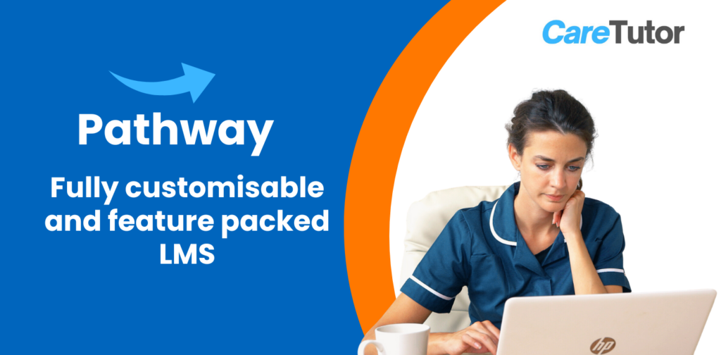 Our New Pathway LMS! | CareTutor | Social Care eLearning Pathway LMS